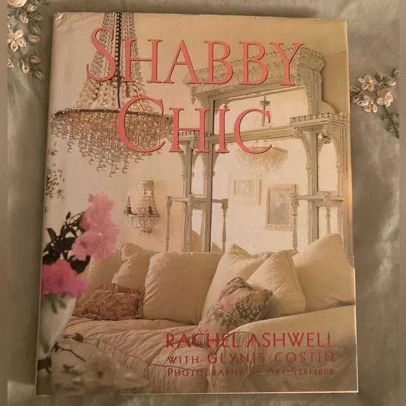 Shabby Chic Book By Rachel Ashwell – Hardcover, Very Good Condition
